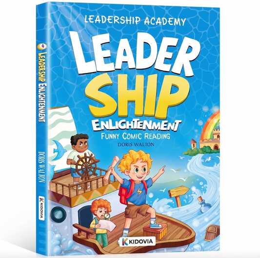Leadership Enlightenment for Kids — A Guide to Benefit a Lifetime